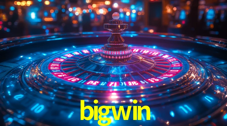 Explore as vantagens do bigwin: serviço profissional e confiabilidade